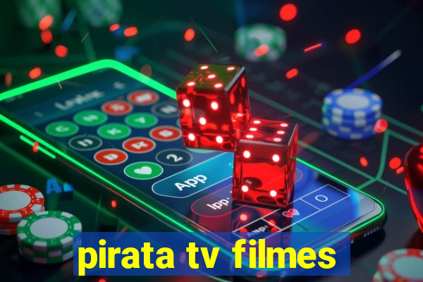 pirata tv filmes