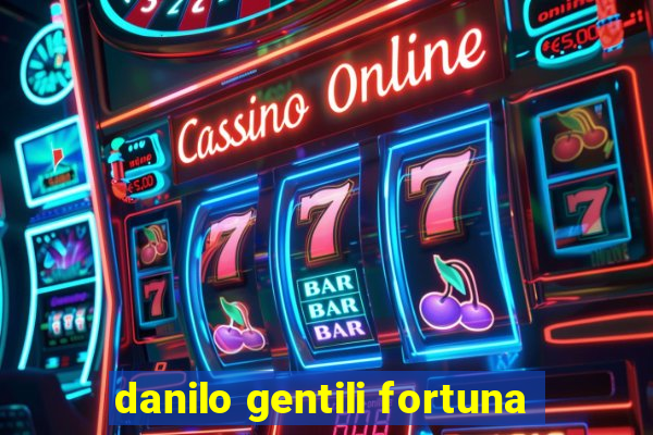 danilo gentili fortuna