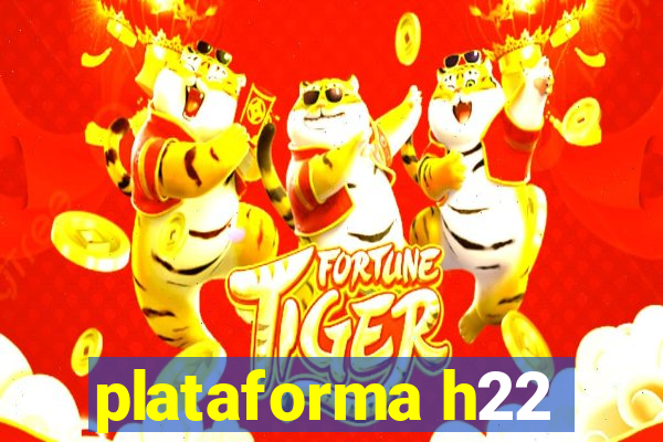 plataforma h22