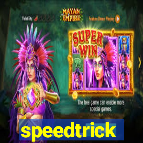 speedtrick