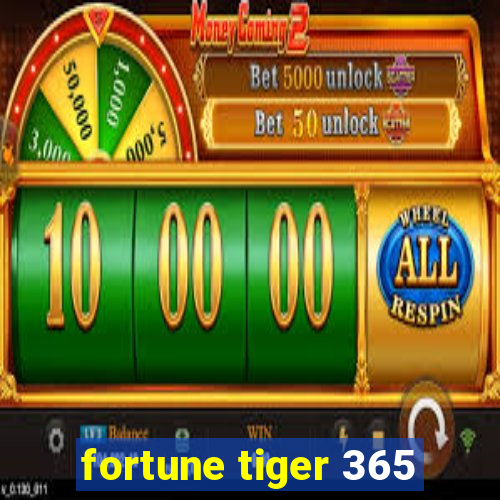 fortune tiger 365