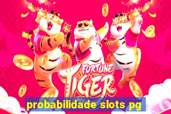 probabilidade slots pg