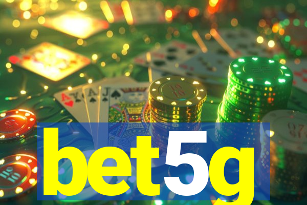 bet5g