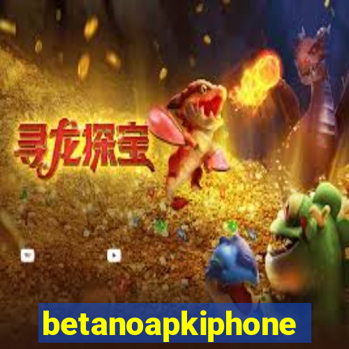 betanoapkiphone