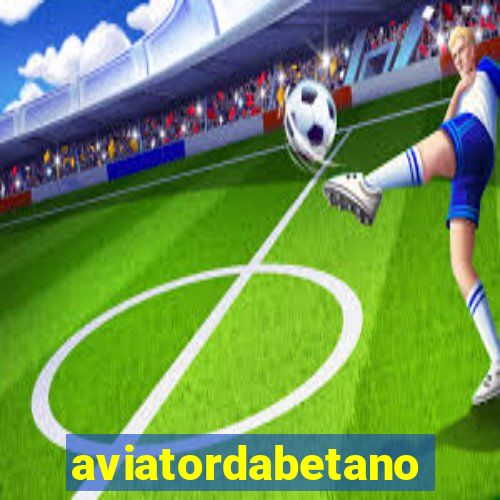 aviatordabetano