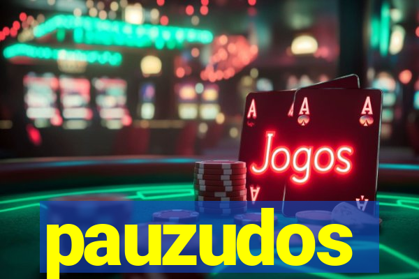 pauzudos