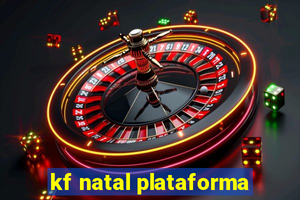 kf natal plataforma