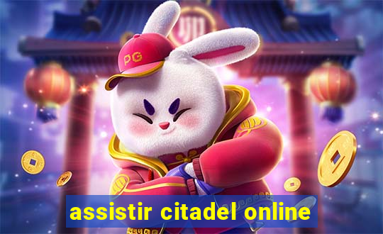 assistir citadel online