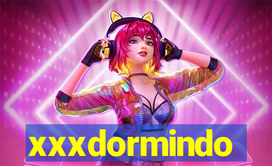 xxxdormindo