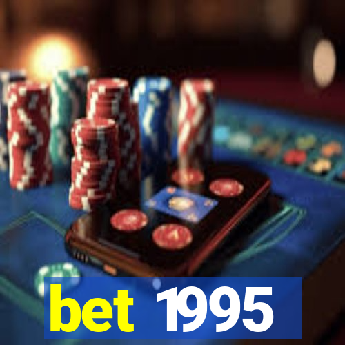 bet 1995