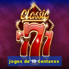 jogos de 10 centavos