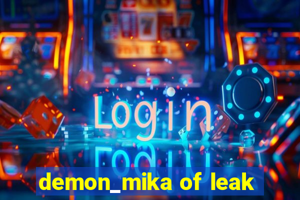 demon_mika of leak