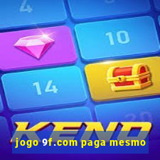 jogo 9f.com paga mesmo