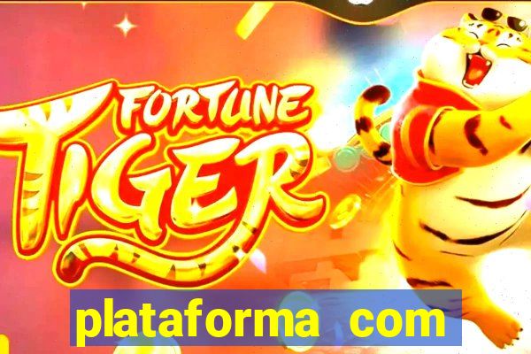 plataforma com bonus de cadastro fortune tiger