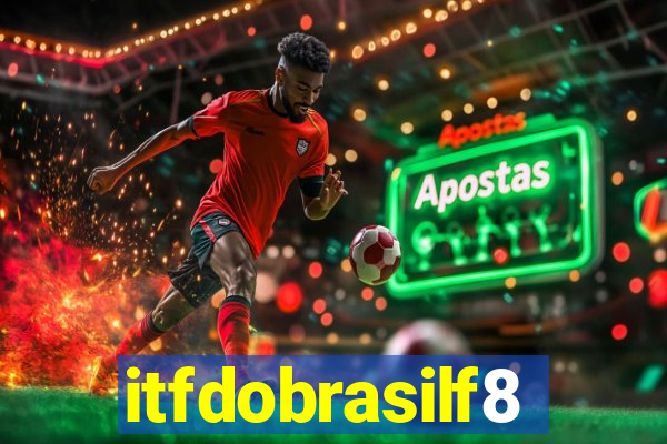 itfdobrasilf8