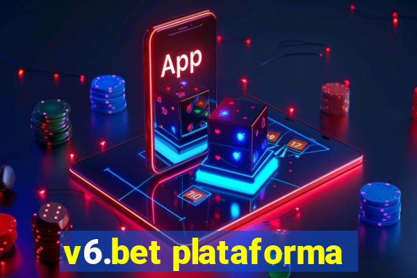 v6.bet plataforma