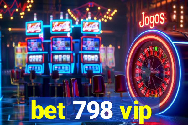 bet 798 vip