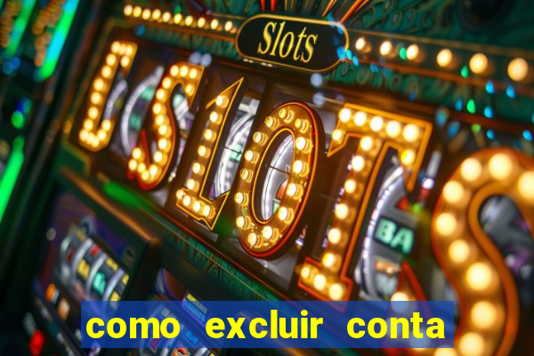 como excluir conta na sportingbet