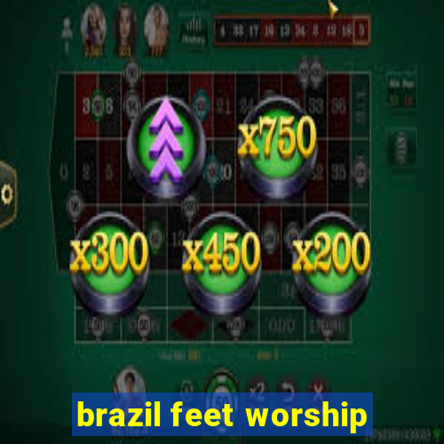 brazil feet worship