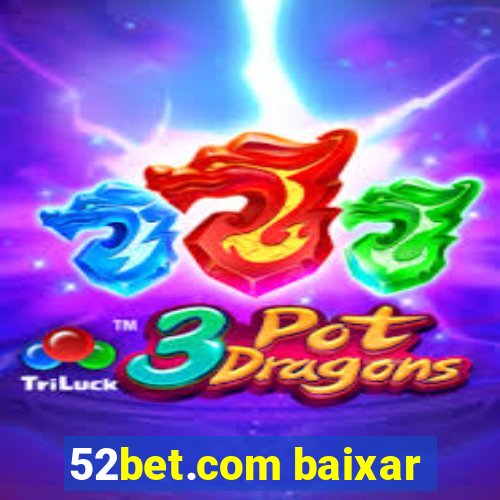 52bet.com baixar