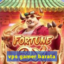 vps gamer barata