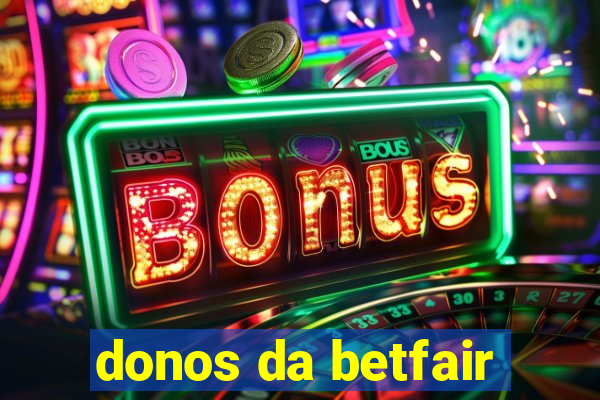 donos da betfair