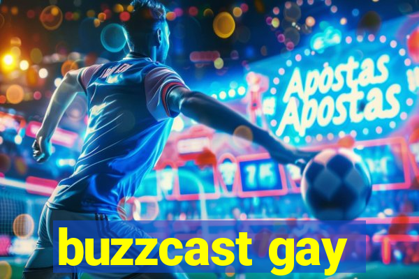 buzzcast gay