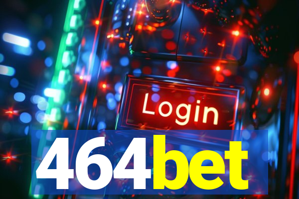 464bet