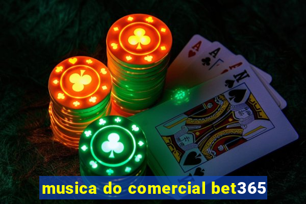 musica do comercial bet365