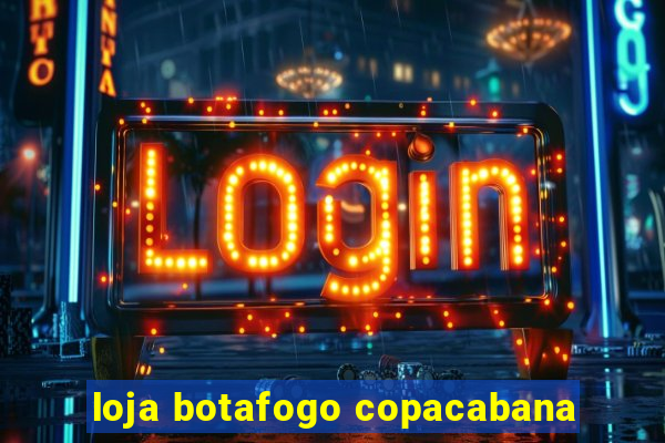 loja botafogo copacabana