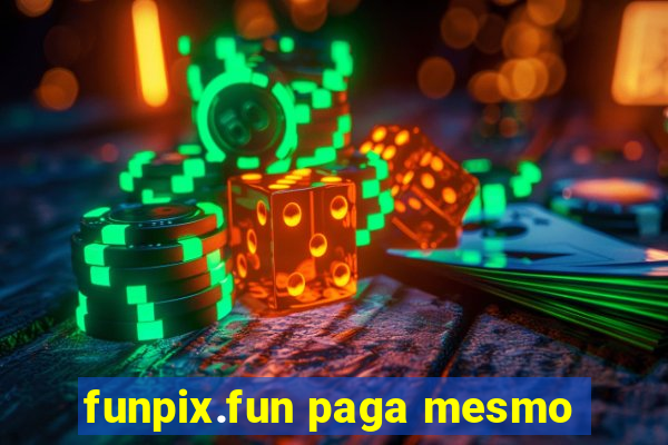 funpix.fun paga mesmo