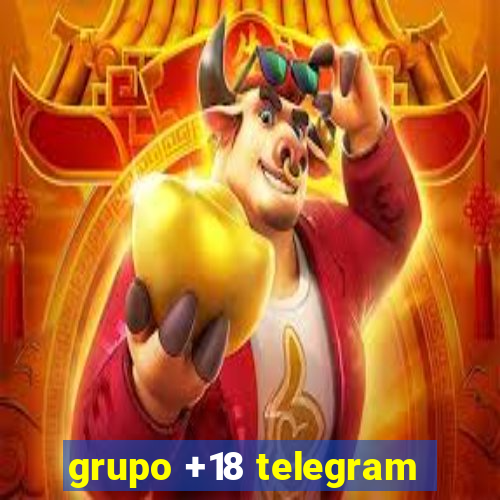 grupo +18 telegram