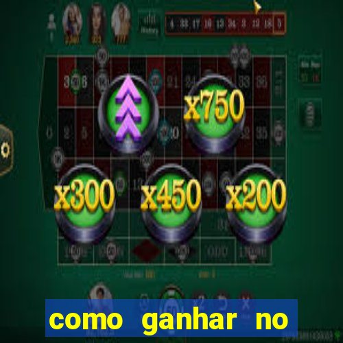 como ganhar no tigrinho estrategia