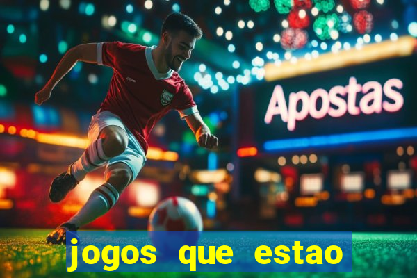 jogos que estao pagando hoje