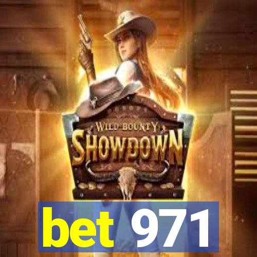 bet 971