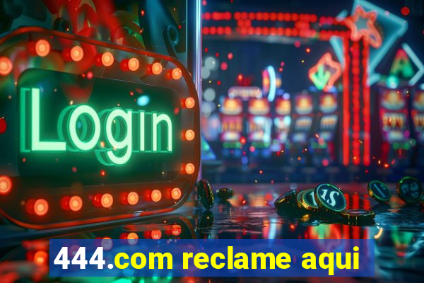 444.com reclame aqui