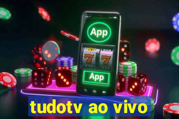 tudotv ao vivo