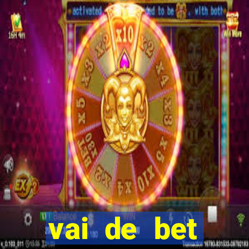 vai de bet esportes da sorte