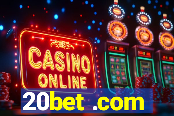 20bet .com