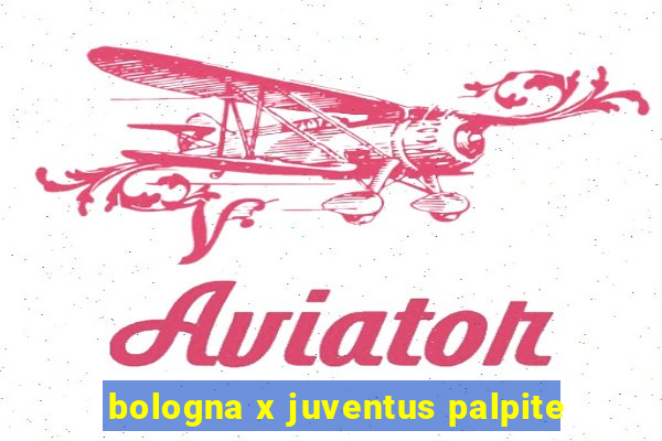 bologna x juventus palpite