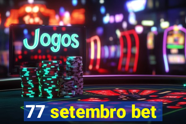 77 setembro bet