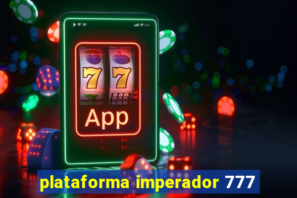 plataforma imperador 777