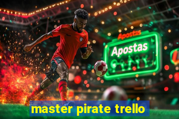 master pirate trello