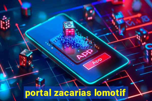 portal zacarias lomotif