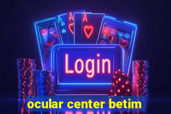 ocular center betim