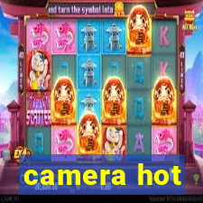 camera hot