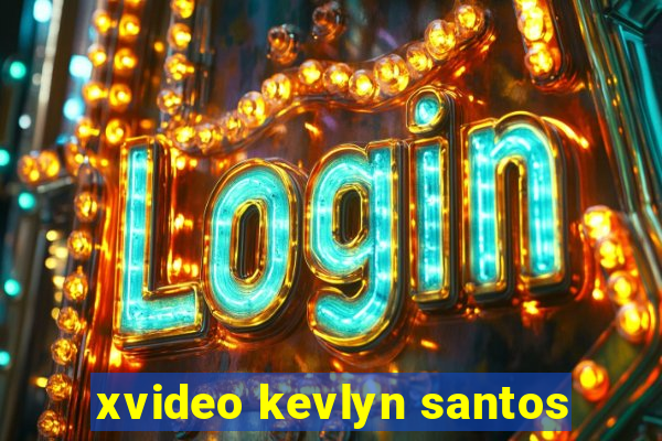 xvideo kevlyn santos