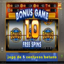 jogo de 5 centavos betano