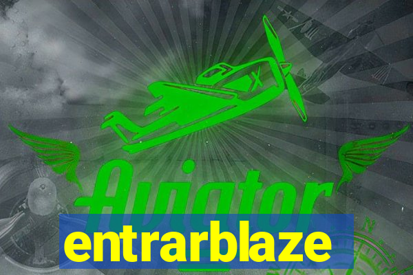 entrarblaze