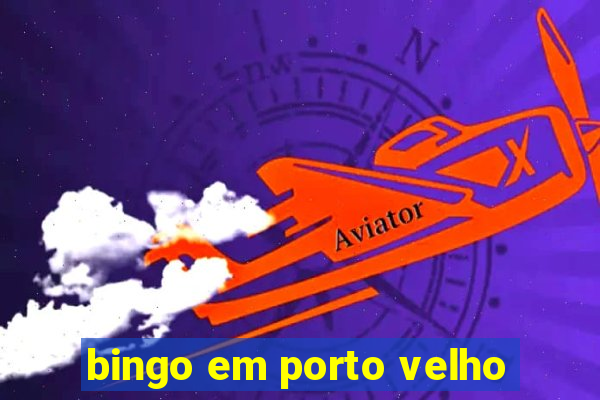 bingo em porto velho